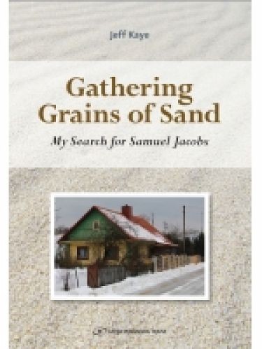 Cover image for Gathering Grains of Sand: My Search for Samuel Jacobs