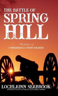 Cover image for The Battle of Spring Hill: Recollections of Confederate and Union Soldiers