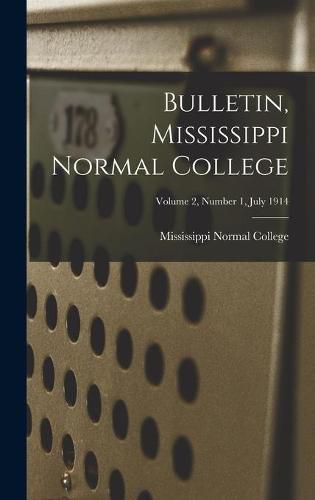 Cover image for Bulletin, Mississippi Normal College; Volume 2, Number 1, July 1914