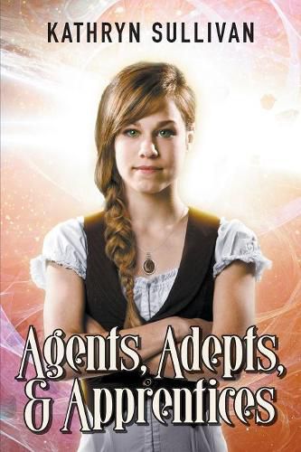 Cover image for Agents, Adepts and Apprentices: A Collection of Speculative Fiction