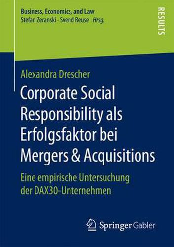 Cover image for Corporate Social Responsibility ALS Erfolgsfaktor Bei Mergers & Acquisitions: Eine Empirische Untersuchung Der Dax30-Unternehmen