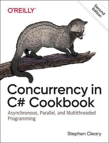 Cover image for Concurrency in C# Cookbook: Asynchronous, Parallel, and Multithreaded Programming