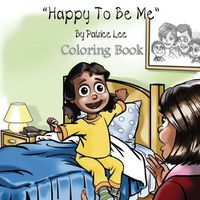 Cover image for Happy To Be Me! Coloring Book