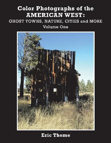 Cover image for Color Photographs of the American West: Ghost Towns, Nature, Cities and More