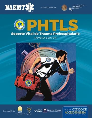 PHTLS 9e Spanish: Soporte Vital de Trauma Prehospitalario, Novena Edicion: Soporte Vital de Trauma Prehospitalario, Novena Edicion