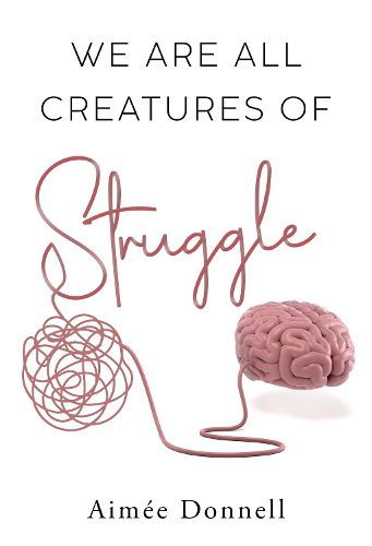 Cover image for We Are All Creatures of Struggle