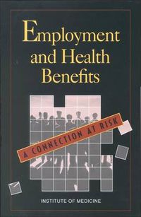 Cover image for Employment and Health Benefits: A Connection at Risk