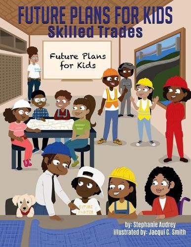 Cover image for Future Plans for Kids: Skilled Trades