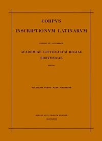 Cover image for Inscriptionum Illyrici Partes VI. VII. Res Gestae Divi Augusti. Edictum Diocletiani de Pretiis Rerum. Privilegia Militum Veteranorumque. Instrumenta Dacica