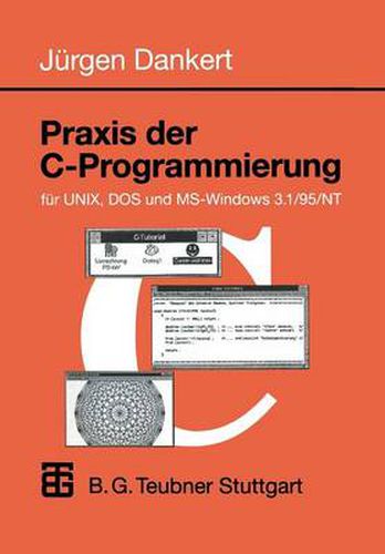 Cover image for Praxis Der C-Programmierung Fur Unix, DOS Und Ms-Windows 3.1/95/NT