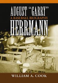 Cover image for August Garry Herrmann: A Baseball Biography