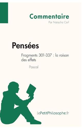 Pensees de Pascal - Fragments 301-337: la raison des effets (Commentaire): Comprendre la philosophie avec lePetitPhilosophe.fr