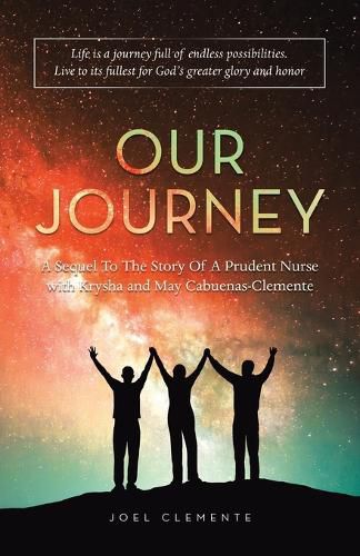 Cover image for OUR JOURNEY A Sequel To The Story Of A Prudent Nurse with Krysha and May Cabuenas-Clemente