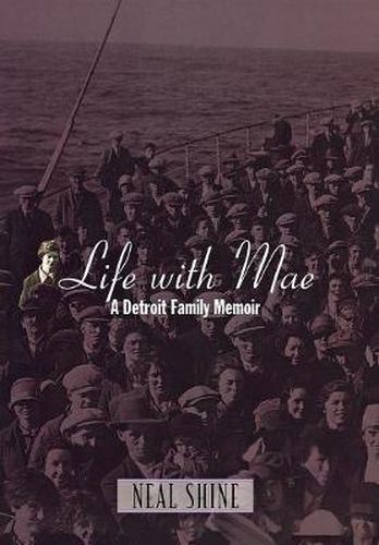 Cover image for Life with Mae: A Detroit Family Memoir