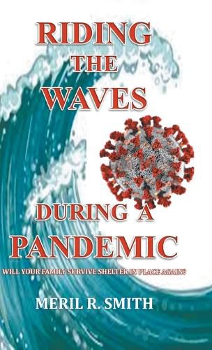 Cover image for Riding The Waves During A Pandemic: Will Your Family Survive Shelter in Place Again?