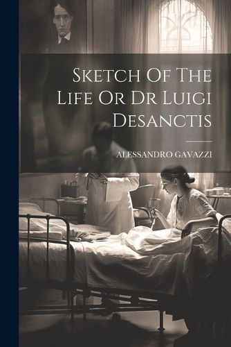 Sketch Of The Life Or Dr Luigi Desanctis