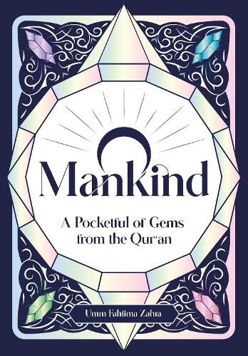 Cover image for O Mankind!: A Pocketful of Gems from the Qur'an