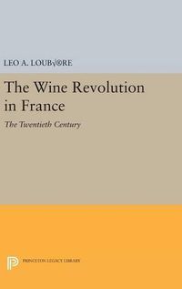 Cover image for The Wine Revolution in France: The Twentieth Century