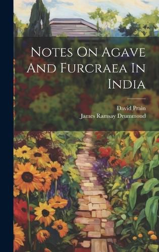 Cover image for Notes On Agave And Furcraea In India