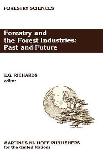 Cover image for Forestry and the Forest Industries: Past and Future: Major developments in the forest and forest industry sector since 1947 in Europe, the USSR and North America