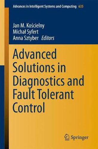 Advanced Solutions in Diagnostics and Fault Tolerant Control