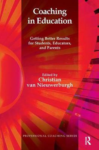 Cover image for Coaching in Education: Getting Better Results for Students, Educators, and Parents