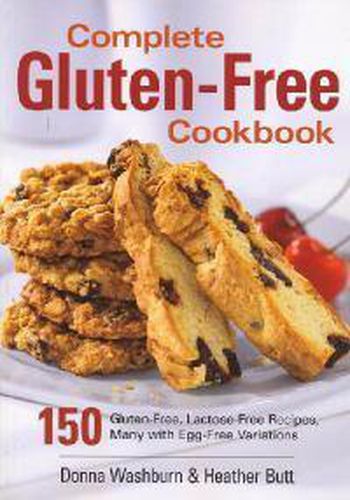 Cover image for Complete Gluten-free Cookbook: 150 Gluten-free, Lactose-free Recipes, Many with Egg-free Variations