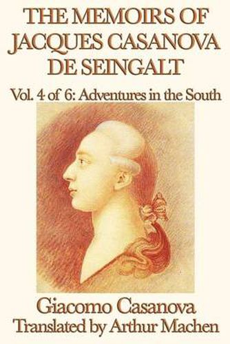 Cover image for The Memoirs of Jacques Casanova de Seingalt Vol. 4 Adventures in the South