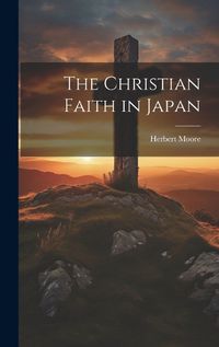 Cover image for The Christian Faith in Japan