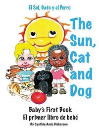 Cover image for The Sun, Cat and Dog: Baby's First Book