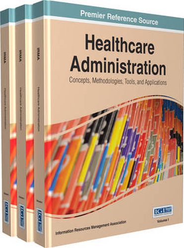 Cover image for Healthcare Administration: Concepts, Methodologies, Tools, and Applications