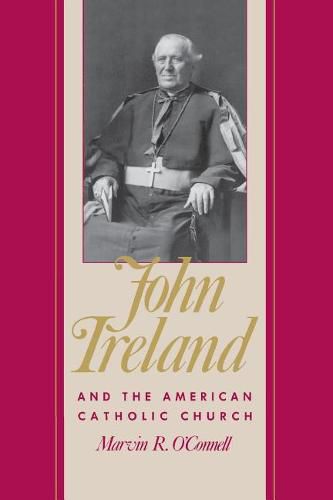 Cover image for John Ireland and the American Catholic Church