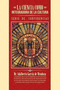 Cover image for La ciencia como integradora de la cultura