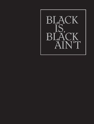 Cover image for Black is, Black Ain"t