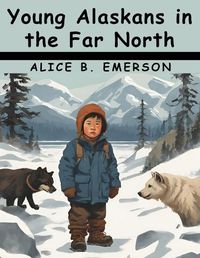 Cover image for Young Alaskans in the Far North