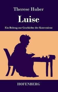 Cover image for Luise: Ein Beitrag zur Geschichte der Konvenienz