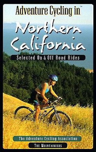 Cover image for Adventure Cycling in Northern California: Selected on and Off-road Rides