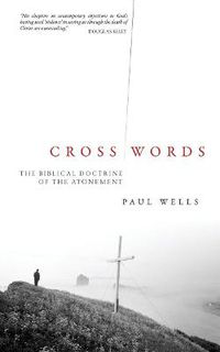 Cover image for Cross Words: The Biblical Doctrine of the Atonement