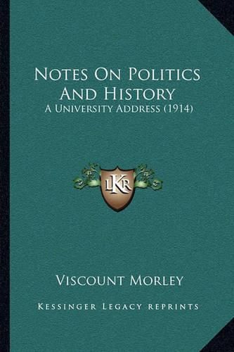 Notes on Politics and History: A University Address (1914)