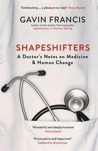 Cover image for Shapeshifters: A Doctor's Notes on Medicine & Human Change