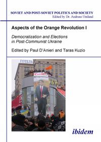 Cover image for Aspects of the Orange Revolution I - Democratization and Elections in Post-Communist Ukraine