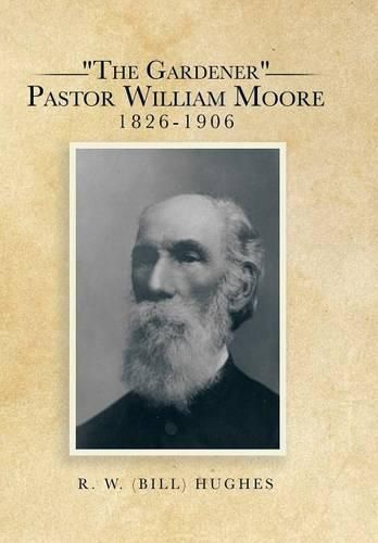 The Gardener Pastor William Moore 1826-1906