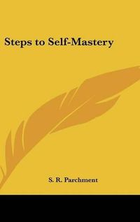 Cover image for Steps to Self-Mastery