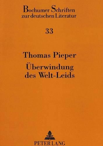 Ueberwindung Des Welt-Leids: Loerkes Lyrik Im Spannungsfeld Zwischen Nietzsche Und Schopenhauer