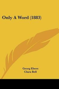 Cover image for Only a Word (1883)