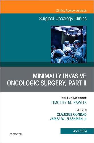 Cover image for Minimally Invasive Oncologic Surgery, Part II, An Issue of Surgical Oncology Clinics of North America