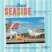 Cover image for The Great British Seaside: Photography from the 1960s to the Present