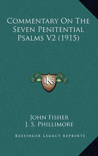 Commentary on the Seven Penitential Psalms V2 (1915)