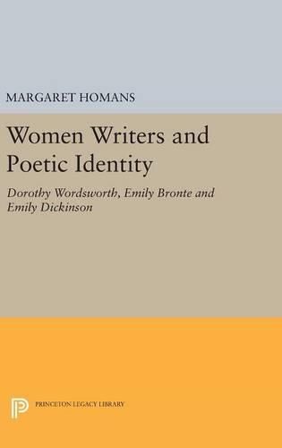 Cover image for Women Writers and Poetic Identity: Dorothy Wordsworth, Emily Bronte and Emily Dickinson