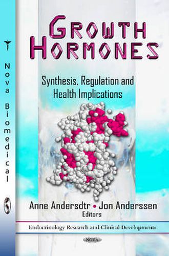 Cover image for Growth Hormones: Synthesis, Regulation & Health Implications